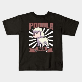 Poodle Dad - Poodle Kids T-Shirt